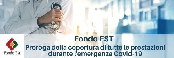 Fondo EST Proroga della copertura di tutte le prestazioni durante l'emergenza Covid-19